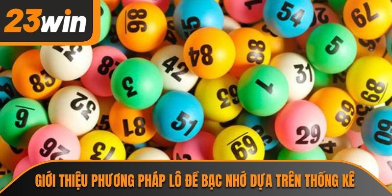Giới thiệu phương pháp lô đề bạc nhớ dựa trên thống kê