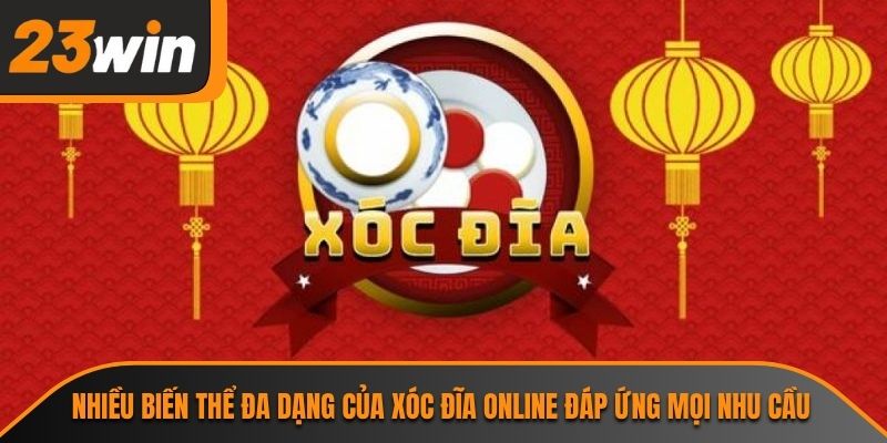Nhiều biến thể đa dạng của xóc đĩa online đáp ứng mọi nhu cầu